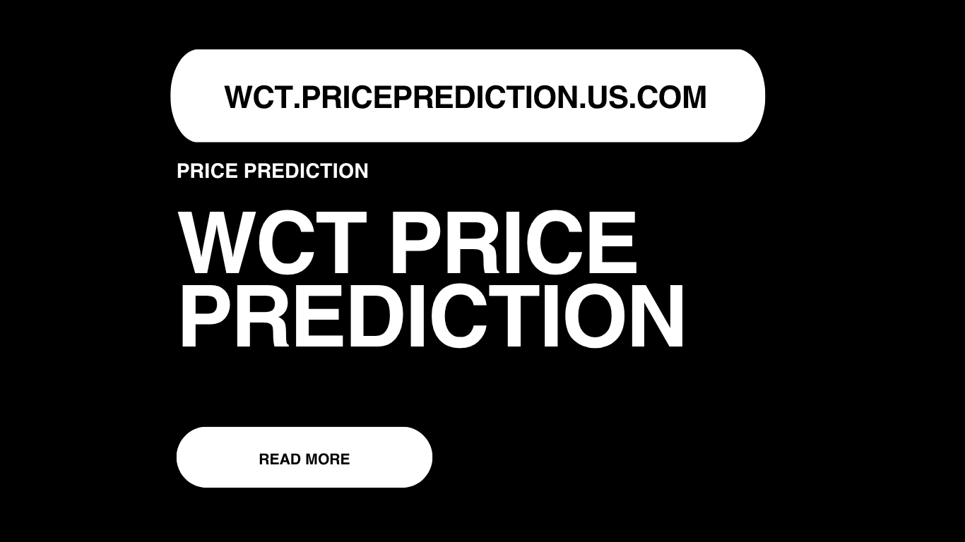 WCT Price Prediction | WCT Forecast 2025, 2030, 2040